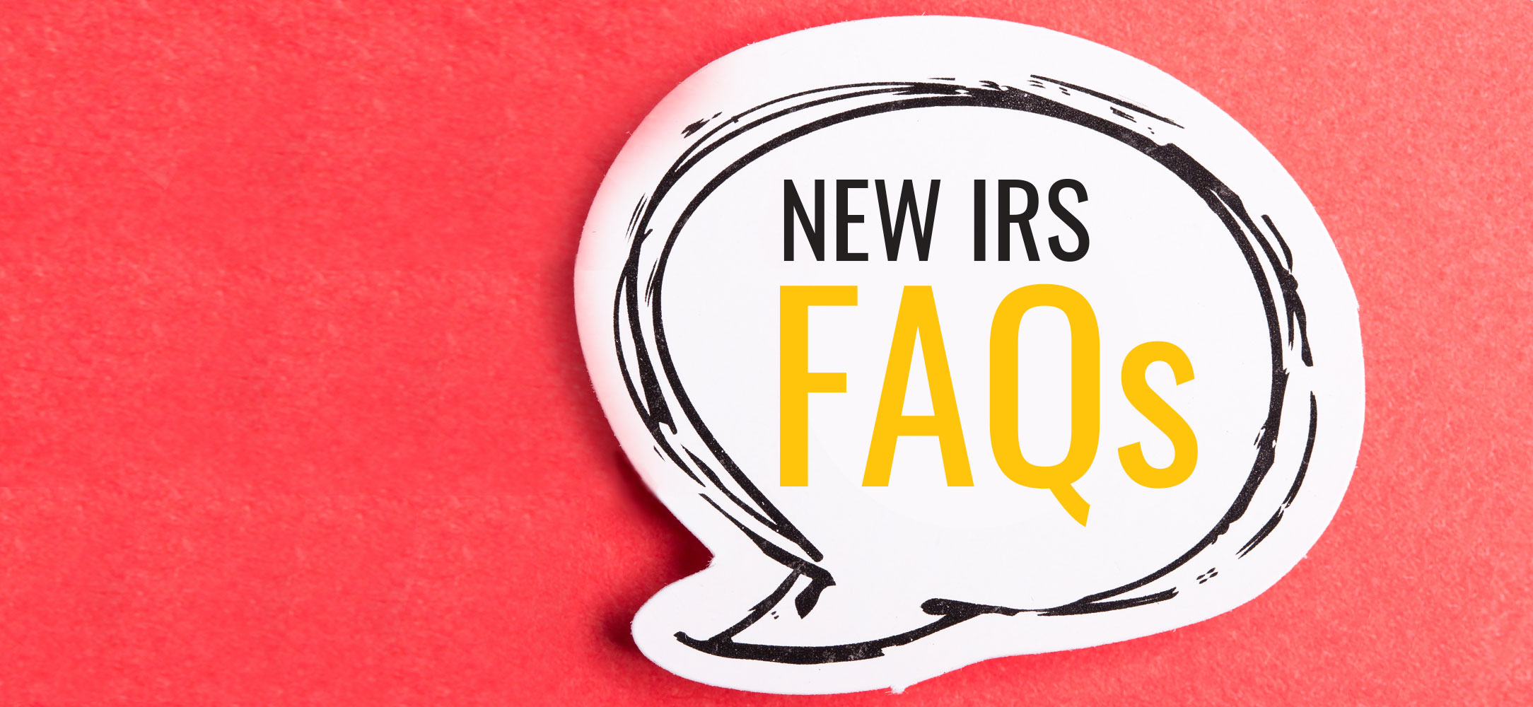 New IRS FAQs